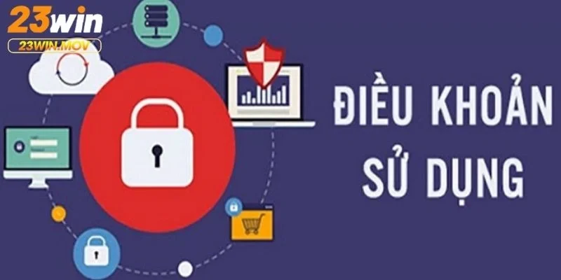 Điều khoản sử dụng 23win 3 Điều khoản sử dụng 23win