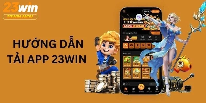 Tải app 23win 3 Tải app 23win
